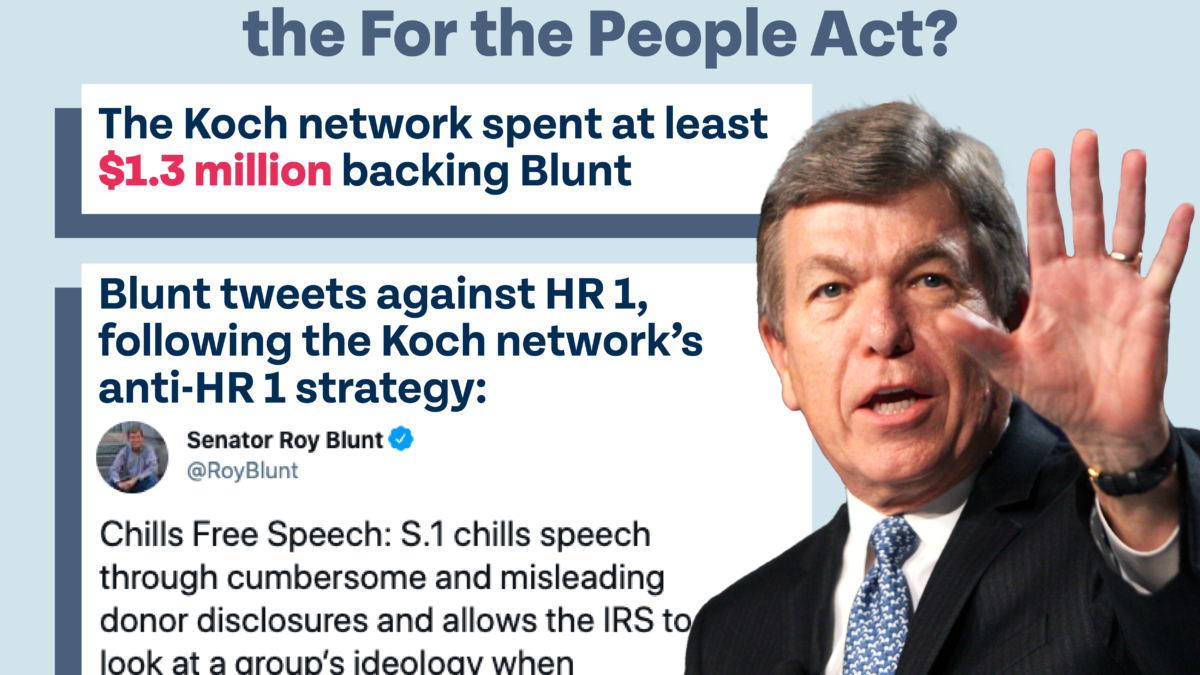 How much Koch money is behind Roy Blunt's opposition to the For the People Act? The Koch network spent at least $1.3 million backing Blunt. Blunt tweets against HR 1, following the Koch network’s anti-HR 1 strategy: @RoyBlunt: "Chills Free Speech: S.1 chills speech through cumbersome and misleading donor disclosures and allows the IRS to look at a group’s ideology when considering whether or not to grant it tax exempt status."